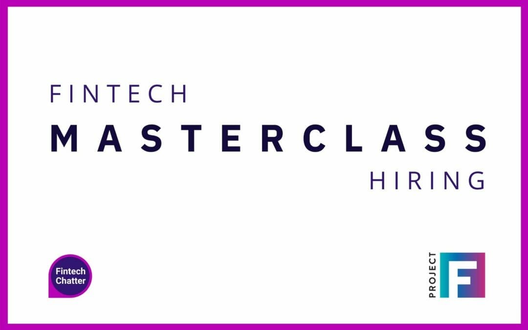 Fintech Masterclass Podcast – Hiring